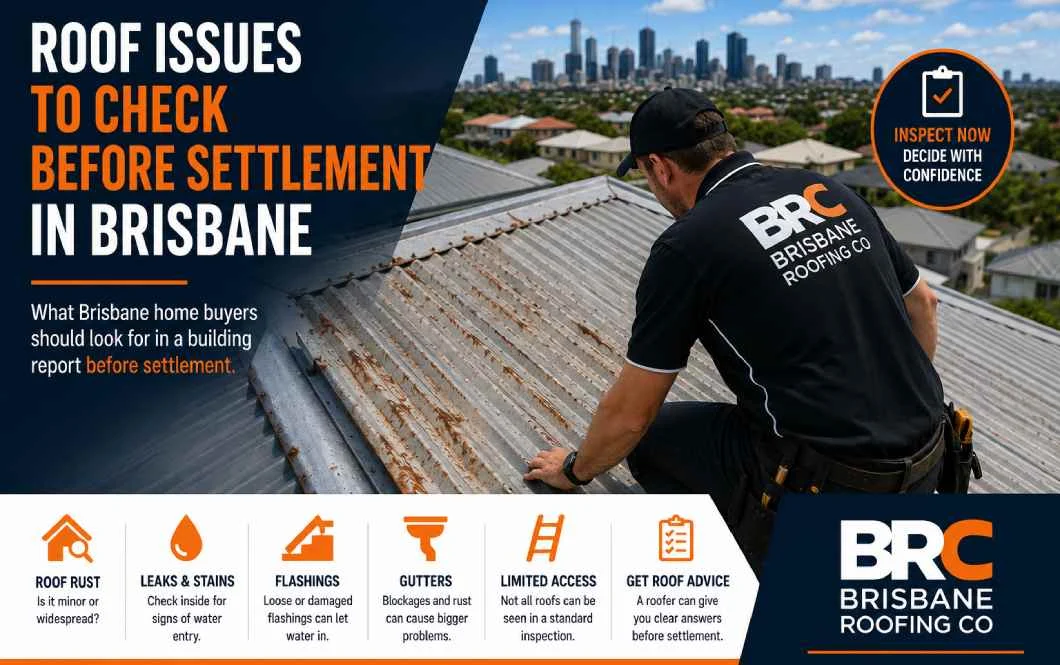 BRC roofer checking roof rust and common roof issues before settlement on a Brisbane home